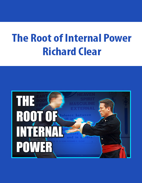 The Root of Internal Power By Richard Clear