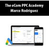 The eCom PPC Academy By Marco Rodriguez
