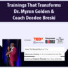 Trainings That Transforms By Dr. Myron Golden and Coach Deedee Breski