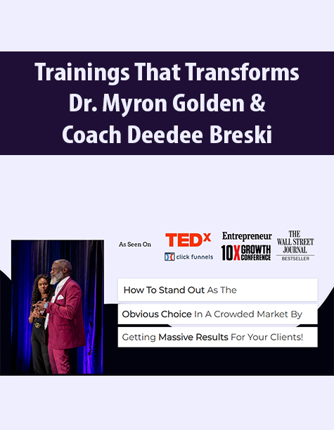 Trainings That Transforms By Dr. Myron Golden and Coach Deedee Breski