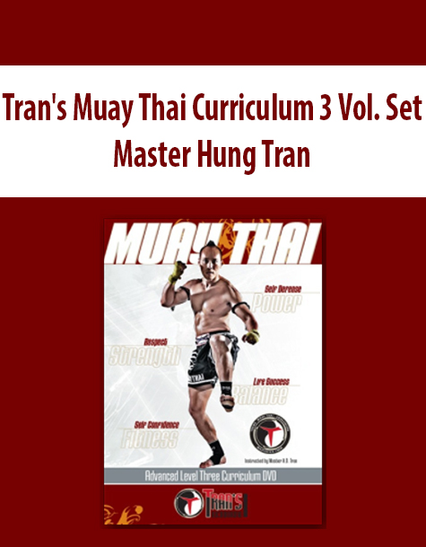 Tran’s Muay Thai Curriculum 3 Vol. Set By Master Hung Tran