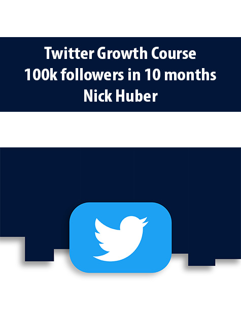 Twitter Growth Course – 100k followers in 10 months By Nick Huber