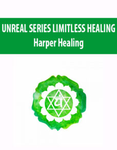 UNREAL SERIES LIMITLESS HEALING By Harper Healing