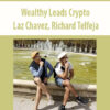 Wealthy Leads Crypto By Laz Chavez, Richard Telfeja
