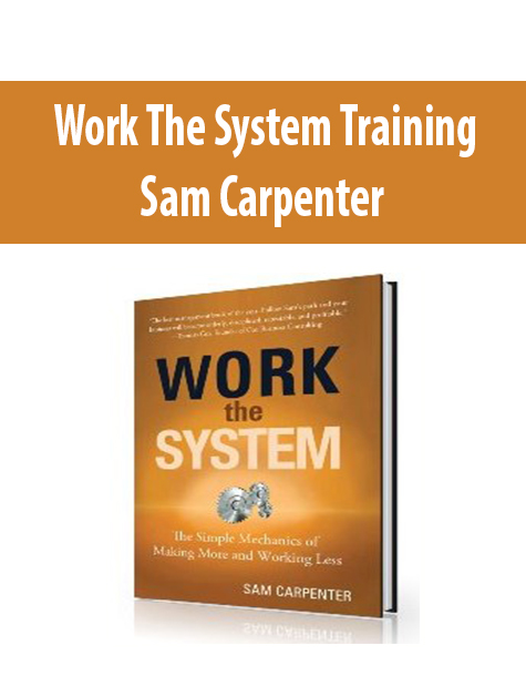 Work The System Training By Sam Carpenter
