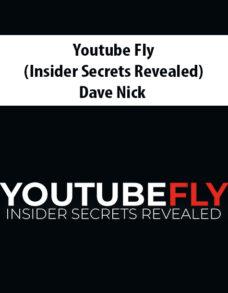 Youtube Fly (Insider Secrets Revealed) By Dave Nick
