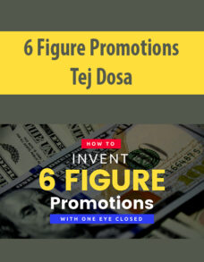 6 Figure Promotions By Tej Dosa
