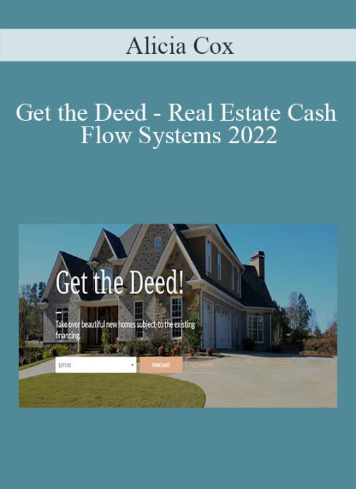Alicia Cox – Get the Deed – Real Estate Cash Flow Systems 2022