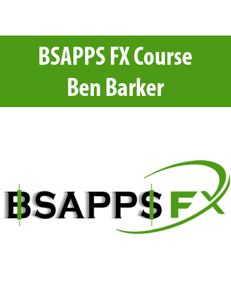 BSAPPS FX Course By Ben Barker