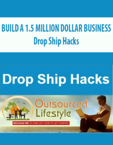 BUILD A 1.5 MILLION DOLLAR BUSINESS By Drop Ship Hacks