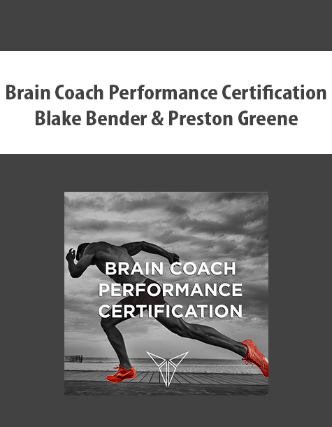 Brain Coach Performance Certification By Blake Bender & Preston Greene
