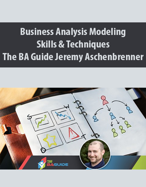 Business Analysis Modeling Skills & Techniques By The BA Guide Jeremy Aschenbrenner