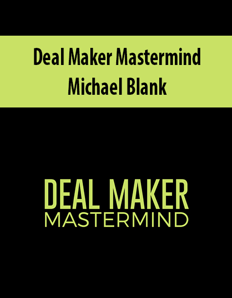 Deal Maker Mastermind By Michael Blank