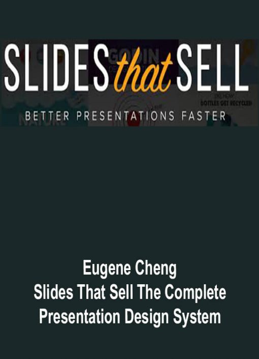 Eugene Cheng – Slides That Sell The Complete Presentation Design System