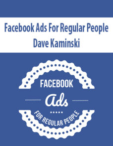 Facebook Ads For Regular People By Dave Kaminski