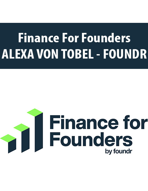 Finance For Founders By ALEXA VON TOBEL – FOUNDR
