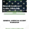 GENERAL AMERICAN ACCENT WORKSHOP – DIALECT COACH CHRIS LANG