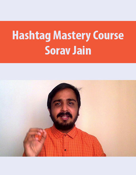Hashtag Mastery Course By Sorav Jain