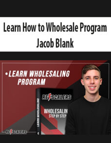 Learn How to Wholesale Program By Jacob Blank