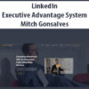 LinkedIn – Executive Advantage System By Mitch Gonsalves