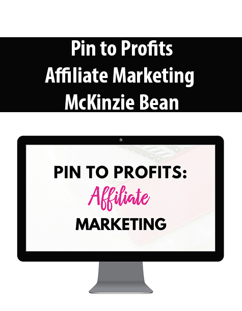Pin to Profits – Affiliate Marketing By McKinzie Bean