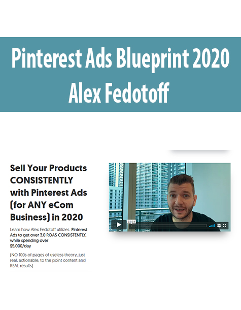 Pinterest Ads Blueprint 2020 By Alex Fedotoff