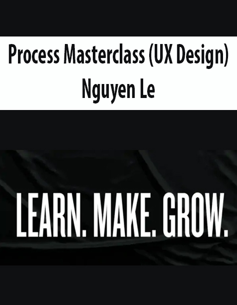 Process Masterclass (UX Design) By Nguyen Le
