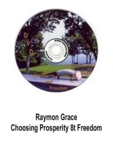 Raymon Grace – Choosing Prosperity 8t Freedom