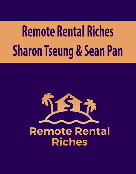Remote Rental Riches By Sharon Tseung & Sean Pan