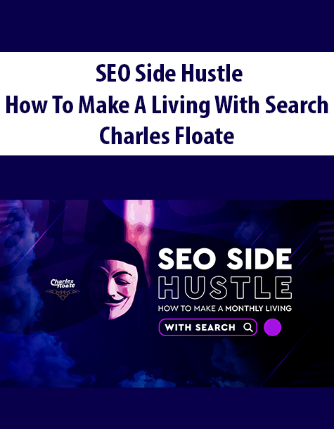 SEO Side Hustle: How To Make A Living With Search By Charles Floate