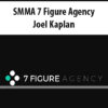 SMMA 7 Figure Agency By Joel Kaplan