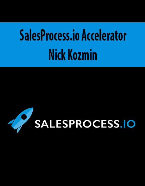 SalesProcess.io Accelerator By Nick Kozmin