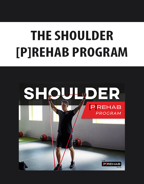 THE SHOULDER [P]REHAB PROGRAM