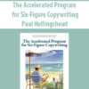 The Accelerated Program for Six-Figure Copywriting By Paul Hollingshead