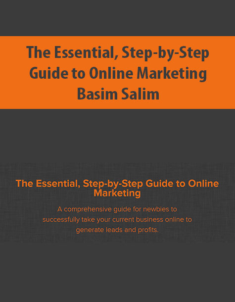 The Essential, Step-by-Step Guide to Online Marketing By Basim Salim