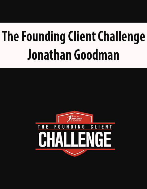 The Founding Client Challenge By Jonathan Goodman