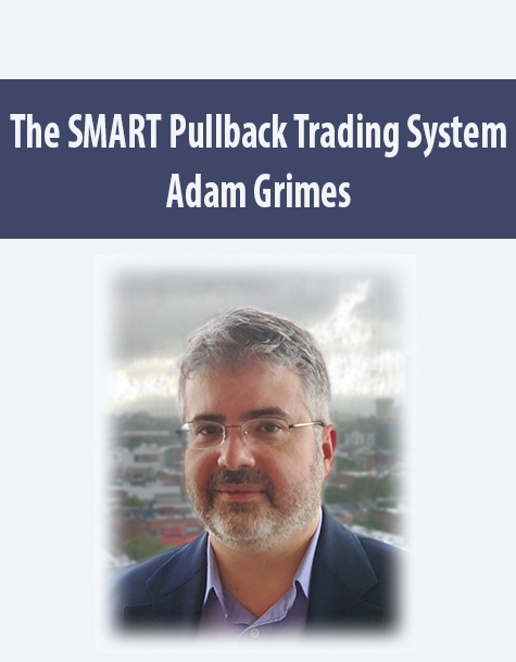 The SMART Pullback Trading System By Adam Grimes