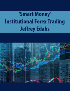 ‘Smart Money’ Institutional Forex Trading By Jeffrey Edahs