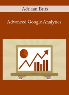 Adriaan Brits – Advanced Google Analytics