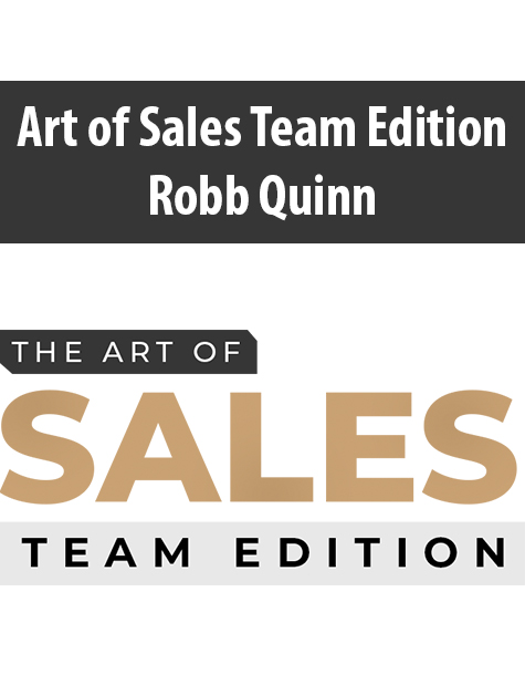 Art of Sales Team Edition By Robb Quinn