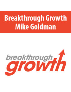 Breakthrough Growth By Mike Goldman
