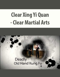 Clear Xing Yi Quan – Clear Martial Arts