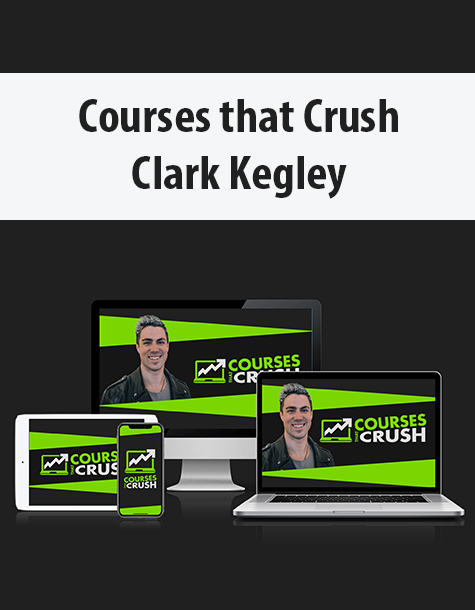 Courses that Crush By Clark Kegley