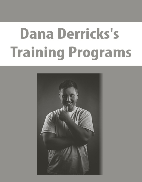 Dana Derricks’s Training Programs