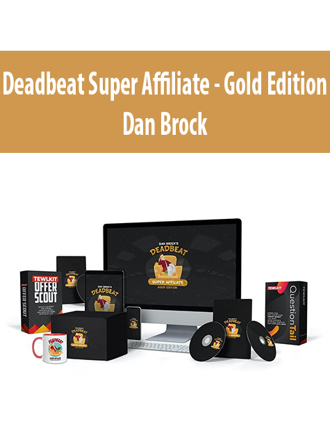 Deadbeat Super Affiliate – Gold Edition By Dan Brock
