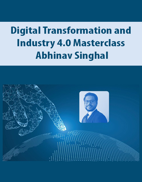 Digital Transformation and Industry 4.0 Masterclass By Abhinav Singhal