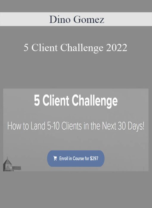 Dino Gomez – 5 Client Challenge 2022