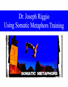 Dr. Joseph Riggio – Using Somatic Metaphors Training