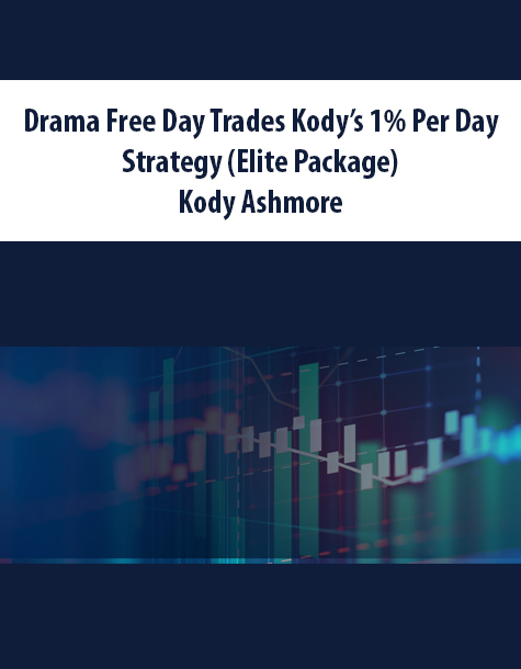 Drama Free Day Trades Kody’s 1% Per Day Strategy (Elite Package) By Kody Ashmore