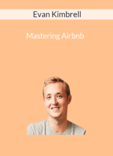 Evan Kimbrell – Mastering Airbnb